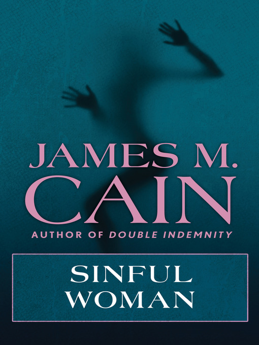 Title details for Sinful Woman by James M. Cain - Available